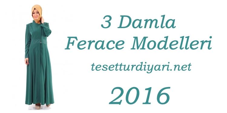 3 Damla Ferace Modelleri 2016